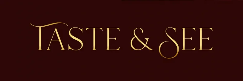 Taste & See