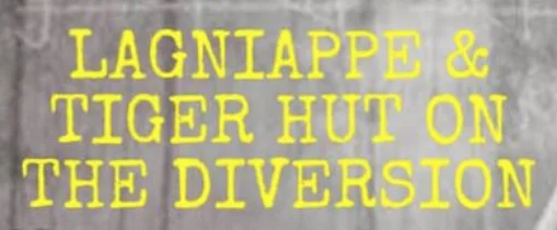 Lagniappe & Tiger Hut on The Diversion